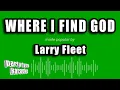 Download Lagu Larry Fleet - Where I Find God (Karaoke Version)