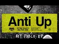 Anti Up - Hey Pablo (Official Audio)