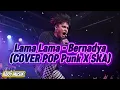 Lagu Lama Lama   Bernadya COVER POP Punk X SKA