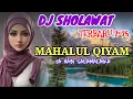 Download Lagu DJ SHOLAWAT▪MAHALUL QIYAM▪SHOLAWAT NABI MERDU