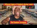 Different types of Students during Lunch