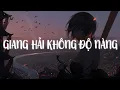 Download Lagu Giang Hải Không Độ Nàng, Mỹ Nhân, Kiệu Hoa... Những Bài Hát Tiktok \