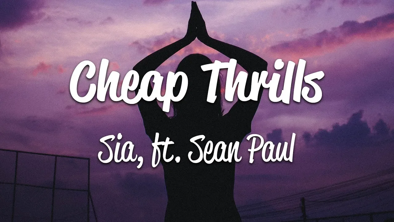 Sia - Cheap Thrills (Lyrics) ft. Sean Paul