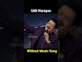 Lagu Kuch Kuch hota Hai 💎| Udit Narayan | without music 😆| #hindisong #bollywood #song #musicvideo