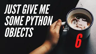 Just Give Me Some Python Object Interaction - Important Things When Objects Behave