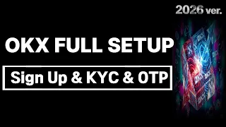 OKX FULL SETUP Sign Up Pass KYC Enable OTP in 3 Mins Claim Exclusive Bonus