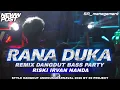 Lagu VIRALL DJ RANA DUKA RISKI IRVAN NANDA STYLE DANGDUT PARTY REMIX