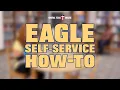 Eagle Self Service How-To