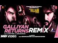 Download Lagu Galliyan Returns (Official Remix) DJ Amit Shah | Ek Villain Returns |John, Disha, Arjun, Tara, Ankit