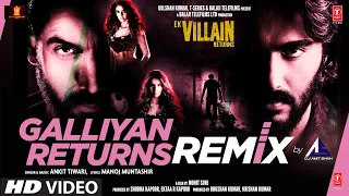 Galliyan Returns (Official Remix) DJ Amit Shah | Ek Villain Returns |John, Disha, Arjun, Tara, Ankit
