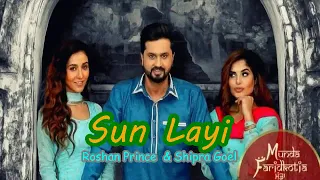 Sun layi roshan prince & shipra goel