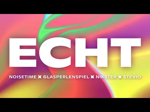 Download MP3 NOISETIME, Glasperlenspiel, NIKSTER & Stevio - ECHT (Techno Mix)