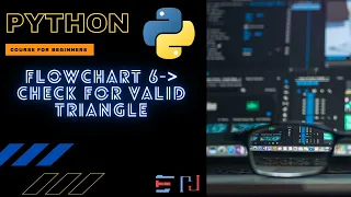 PYTHON Flowchart 6 Check whether a triangle is valid or not