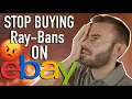 STOP Buying Ray-Bans on Ebay