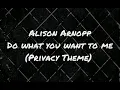 Download Lagu Alison Arnopp - Do what you want to me - Privacy Theme - (Lyrics Video)