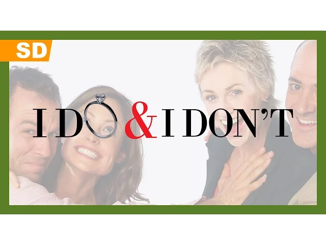 I Do & I Don't (2007) Trailer