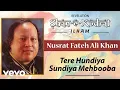 Download Lagu Tere Hundiya Sundiya Mehbooba - Nusrat Fateh Ali Khan | Official Audio Song