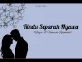 Download Lagu Naqiu\u0026Vanessa Reynauld - Rindu Separuh Nyawa (lirik) | OST Rindu Awak Separuh Nyawa