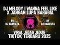 Download Lagu DJ MELODY I WANNA FEEL LIKE X JANGAN LUPA BAHAGIA BY DJ DANVATA VIRAL MASHUP TIKTOK TERBARU 2025