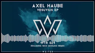 Download Axel Haube - Vesuvius (Nico Morano Remix) [WTR024] MP3