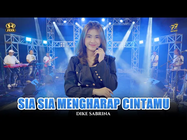 Download MP3 DIKE SABRINA - SIA SIA MENGHARAP CINTAMU | Feat. OM SERA ( Official Music Video )