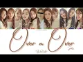 Download Lagu PRISTIN (프리스틴) - Over n Over (11 Member Ver.) [Colour Coded Lyrics Han/Rom/Eng]