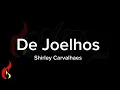 Download Lagu De Joelhos-Shirley Carvalhaes (playback)