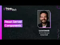 React Server Components Think Tech