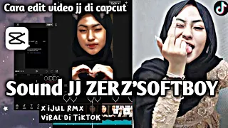 cara edit video jj di capcut sound jj zerzsoftboy x ijul rmx viral 