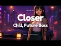Download Lagu Closer – The Chainsmokers (Chill Future Bass Cover)