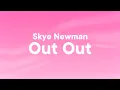 Lagu Skye Newman - Out Out (Lyrics)