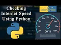 Check Internet Speed Using Python