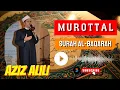 Download Lagu MUROTTAL [ QS. 002 : AYAT 1-286 ] SURAH AL-BAQARAH | HAFIZ AZIZ ALILI | سورة البقرة