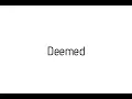 How to pronounce Deemed / Deemed pronunciation