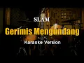 Download Lagu Gerimis Mengundang - Slam Karaoke Malaysia Nada Pria By Rubina Musik
