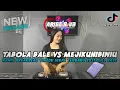Download Lagu DJ TABOLA BALE VS MEJIKUHIBINIU REMIX BREAKBEAT TIKTOK TERBARU 2025 FULL BASS