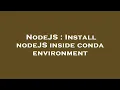 NodeJS Install nodeJS inside conda environment