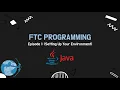 FTC Programming Tutorial Episode 1 Setting Up Your Environment