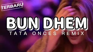 bun dhem tata onces remix terbaru 2025
