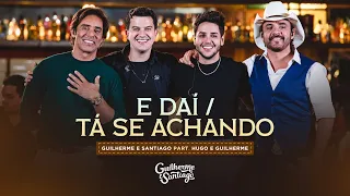 e da t se achando guilherme e santiago hugoeguilhermeoficial