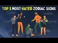 Top 3 Most Hated Zodiac Signs
