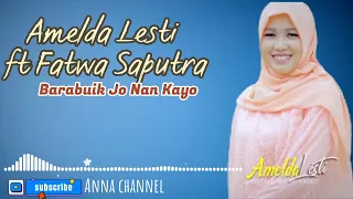 Download lagu Minang terbaru| Barabuik Jo nan Kayo - Amelda Lesti ft fatwa saputra MP3