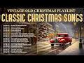 Old Christmas Songs from the 1940s, 50s, 60s 🎁 Vintage Christmas Playlist ❄ Christmas Classic Songs