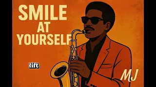 Smile At Yourself MJ رحلة جاز بطيئة دافئة وم لهمة ص نعت بالكامل بالذكاء الاصطناعي 