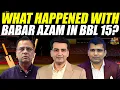 Lagu What Happened with Babar Azam in BBL 15? | The Game Plan