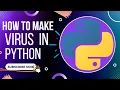 Create a Virus using python Python toturial Python design with code python