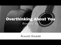 Download Lagu Keenan Te - Overthinking About You (Acoustic Karaoke)