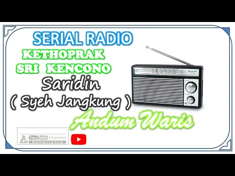 Download MP3 🔴 ANDUM WARIS SARIDIN ( SYEH JANGKUNG ) FULL AUDIO - SERIAL RADIO KETHOPRAK SRI KENCONO