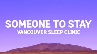 vancouversleepclinic someone to stay lyrics