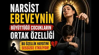 Narsist Ebeveynin Büyüttüğü Çocukların Ortak Özelliği Nedir